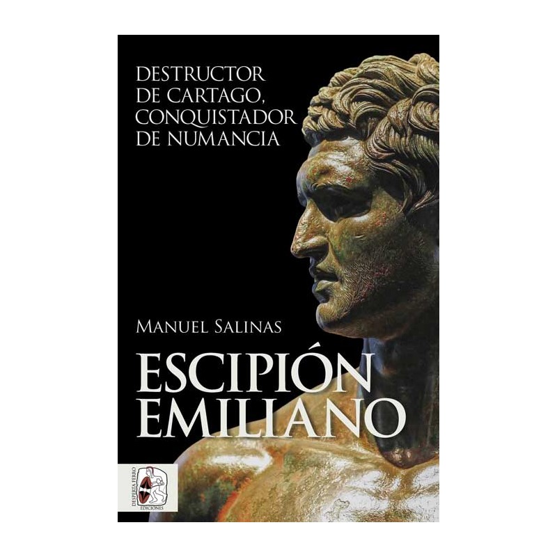 Escipión Emiliano. Destructor de Cartago, Conquistador de Numancia